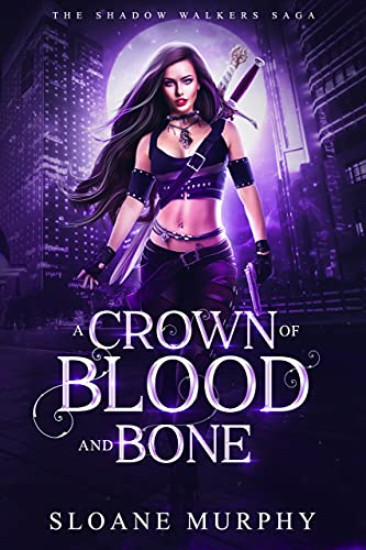 A Crown of Blood and Bone (The Shadow Walkers Saga Book 1)