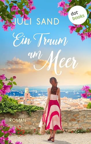 Ein Traum am Meer: Roman