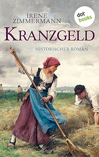 Kranzgeld: Historischer Roman