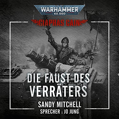 Die Faust des Verräters: Warhammer 40.000 - Ciaphas Cain 3