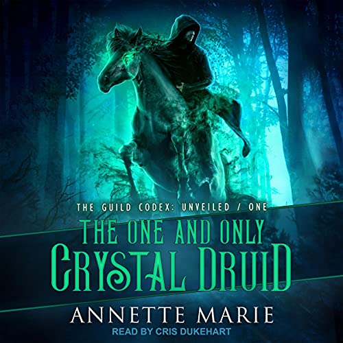 The One and Only Crystal Druid: Unveiled Series, Book 1