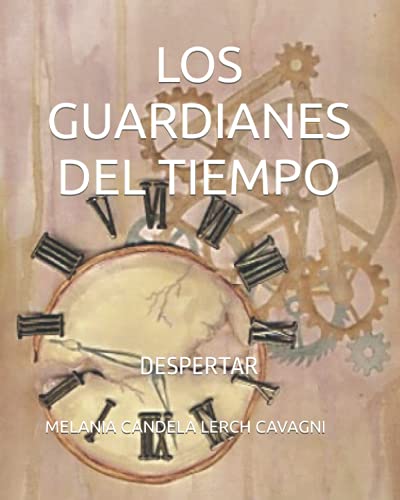 LOS GUARDIANES DEL TIEMPO: DESPERTAR