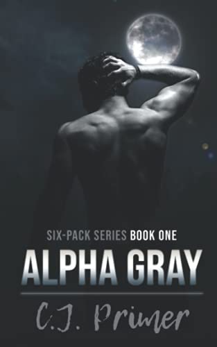 Alpha Gray: six-pack series book one