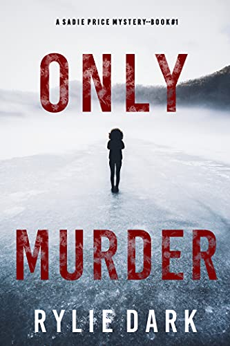 Only Murder (A Sadie Price FBI Suspense Thriller—Book 1)