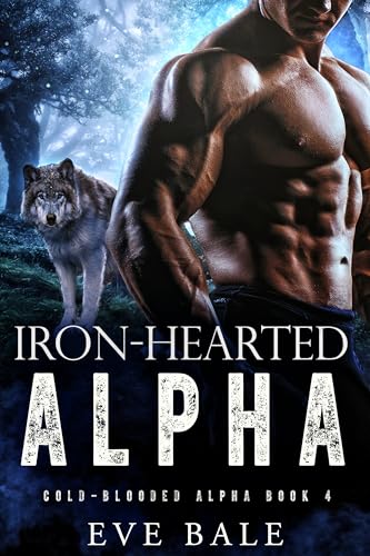 Iron-Hearted Alpha (Cold-Blooded Alpha Book 4)