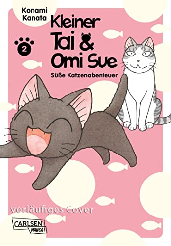 Kleiner Tai & Omi Sue - Süße Katzenabenteuer 2: Neues von »Kleine Katze Chi«-Katzenexpertin Kanata Konami!