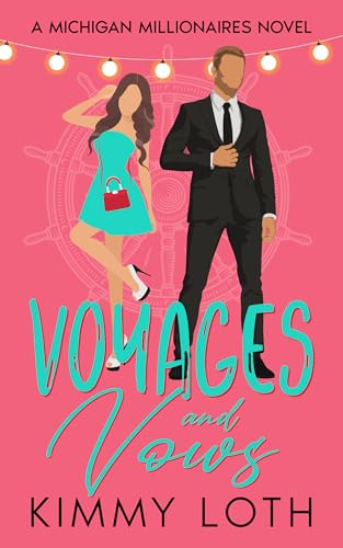 Voyages and Vows: A fake Marriage Friends to Lovers Romance (Michigan Millionaires)