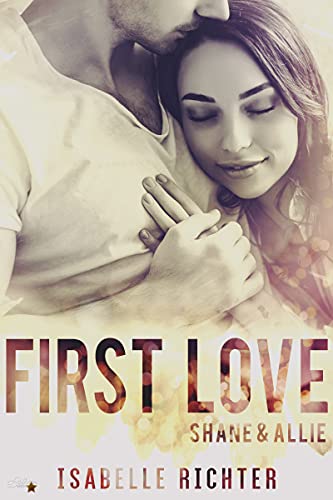 First Love: Shane & Allie (Jefferson-College-Reihe 2)