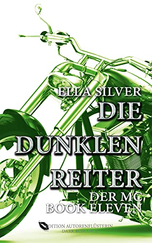 Die dunklen Reiter: Der MC Book 11: Dark Romance