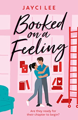 Booked on a Feeling: A poignant, sexy, and laugh-out-loud bookshop romance! (A Sweet Mess Book 3)