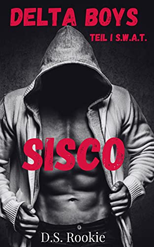 Delta Boys (S.W.A.T. Teil 1): SISCO (Delta Boys S.W.A.T.)