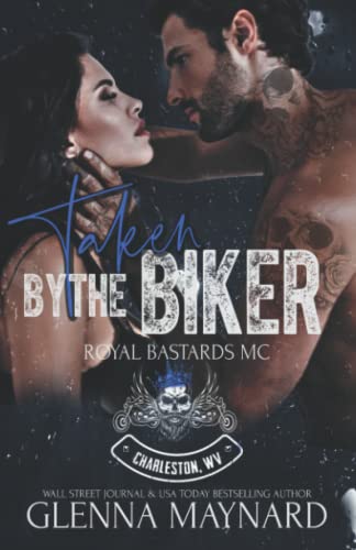 Taken By The Biker (Royal Bastards MC: Charleston, WV, Band 6)