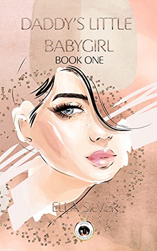 Daddy's little Babygirl: Book One: BDSM Dark Romance (Babygirls 1)