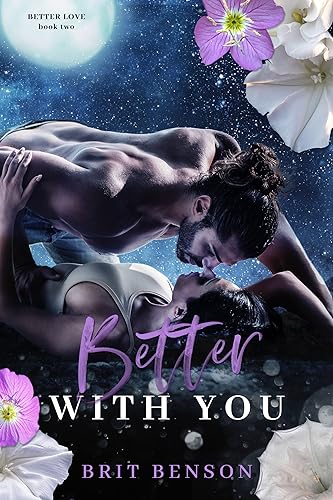 Better With You: An enemies to lovers romance (Better Love)
