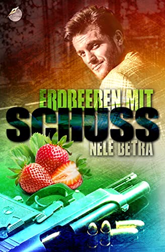 Erdbeeren mit Schuss (Final Justice 1)
