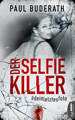 Der Selfie-Killer: Dein letztes Foto. Thriller (Michelsen und Stürmer ermitteln 2)