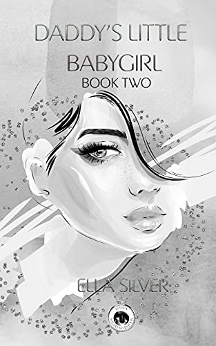 Daddy's little Babygirl: Book Two: BDSM Dark Romance (Babygirls 2)
