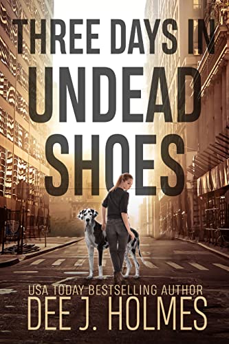 Three Days In Undead Shoes: Book one of a slow burn zombie romance trilogy (The Pandora Strain: Zombie Road 1)