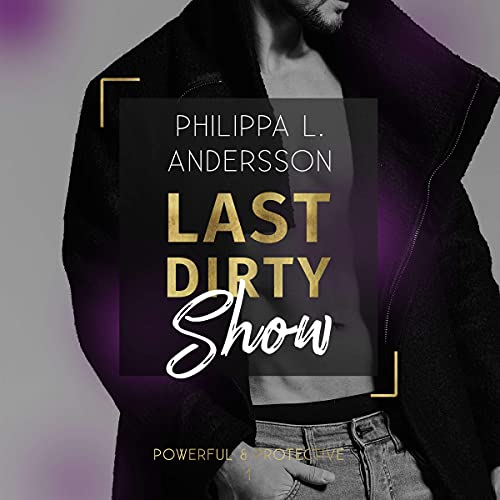 Last Dirty Show: Powerful & Protective 1