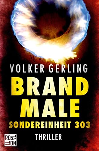 Brandmale: Sondereinheit 303 (Saskia-Wilkens-Reihe 1)