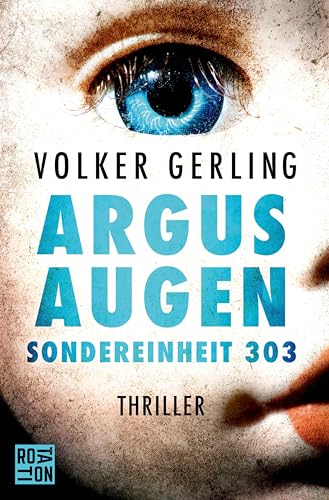 Argusaugen: Sondereinheit 303 (Saskia-Wilkens-Reihe 2)