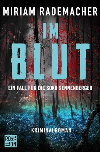 Im Blut: Ein Fall für die Soko Sennenberger (Die Soko Sennenberger-Reihe 1)