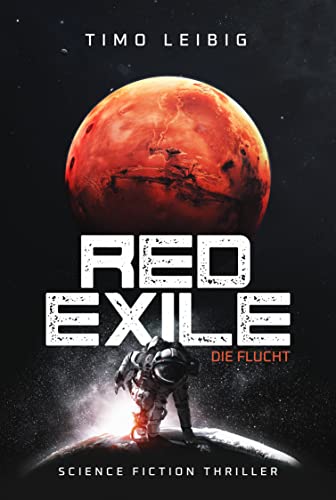 Red Exile: Die Flucht: Science Fiction Thriller (Die Sandmafia 1)