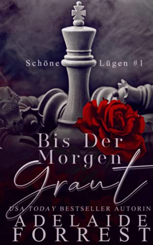 Bis Der Morgen Graut: Ein Dark Romance Mafia Roman (Schöne Lügen, Band 1)