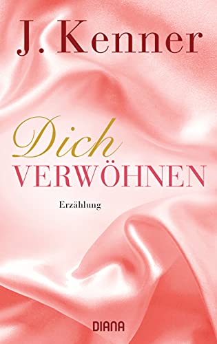 Dich verwöhnen (Stark Novella 10): Erzählung (Stark Novellas)