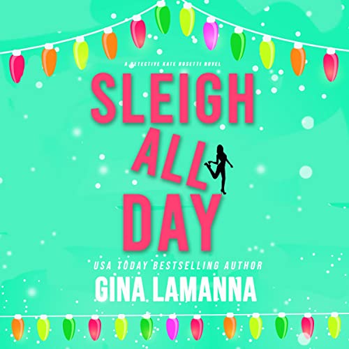 Sleigh All Day: Detective Kate Rosetti Mystery, Book 6