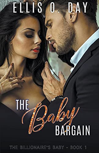 The Baby Bargain (Billionaire's Baby, Band 1)