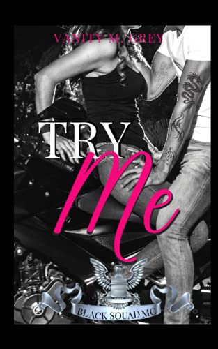 Try Me: Biker-Roman (Black Squad MC, Band 6)
