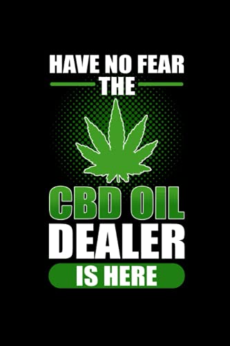 Have No Fear The CBD Dealer Is Here: 120 Pages Mindfulness Mindful Journal for CBD Oil in Format 6x9