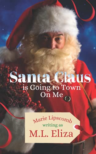 Santa Claus is Going to Town On Me (Jingled All The Way, Band 1)