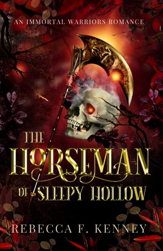 The Horseman of Sleepy Hollow: An Immortal Warriors Romance (The IMMORTAL WARRIORS)