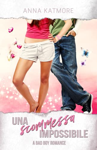 Una Scommessa Impossibile: A bad boy romance (The Pink Books, Band 1)
