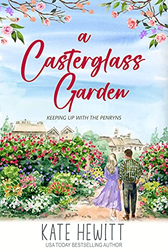 A Casterglass Garden (Keeping Up With the Penryns Book 2)