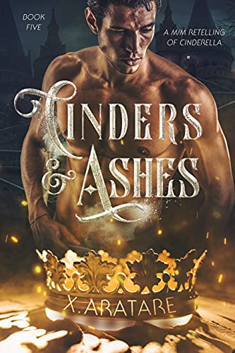 Cinders & Ashes Book 5: A Gay Retelling of Cinderella