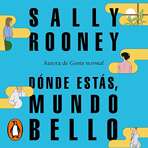 Dónde estás, mundo bello [Beautiful World, Where Are You]: La nueva novela de la aclamada autora de «Gente normal»