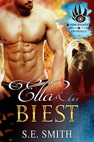 Ella und das Biest (Mehr als nur ein Mensch 1)