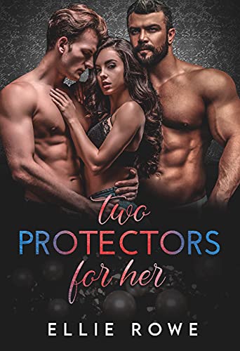 Two Protectors For Her: An MMF Romance