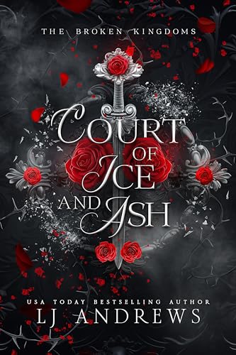 Court of Ice and Ash: A Dark Fantasy Romance (The Broken Kingdoms Book 2)