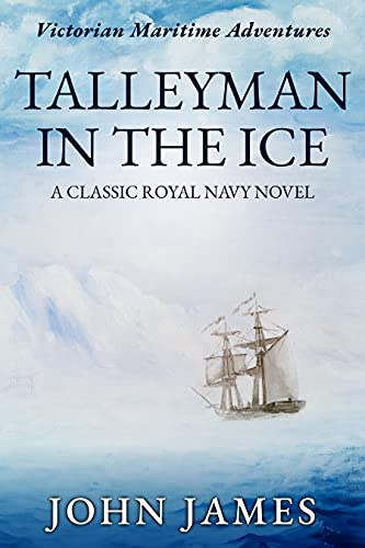 Talleyman in the Ice: A classic Royal Navy novel (The Victorian Maritime Adventure Series Book 2)