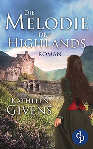 Die Melodie der Highlands (Kilgannon-Reihe 1)