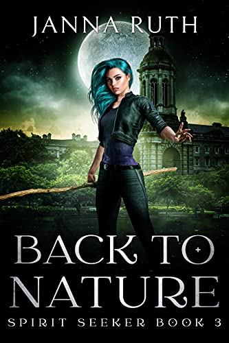 Back to Nature: A Found Family Urban Fantasy Adventure (Spirit Seekers Book 3) (English Edition)