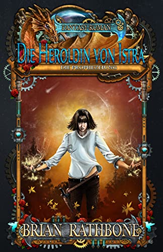 Die Heroldin von Istra : Die Prophezeiung (Fantasy-Roman 1)