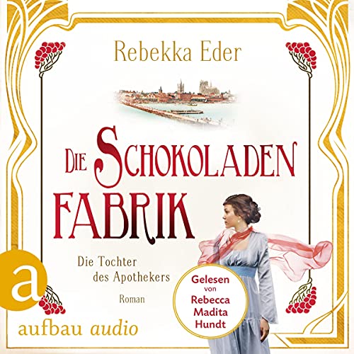 Die Schokoladenfabrik - Die Tochter des Apothekers: Die Stollwerck-Saga 1