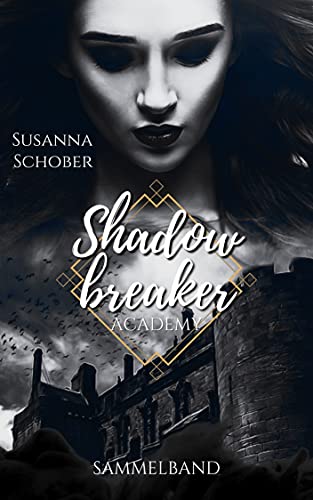 Shadowbreaker: Sammelband (Shadowbreaker Reihe 10)