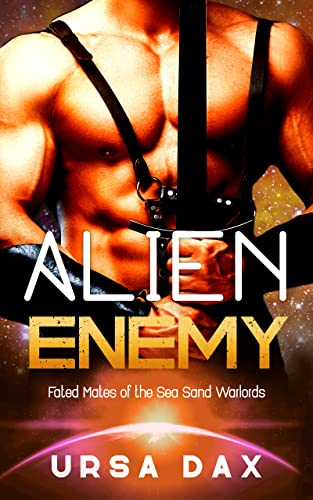 Alien Enemy (Fated Mates of the Sea Sand Warlords Book 2)