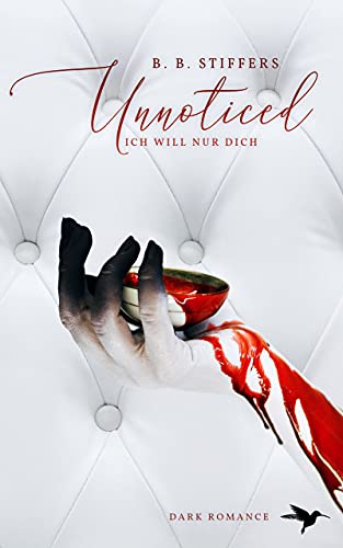Unnoticed: Ich will nur dich (D’Angelo Dark Romance 2)
